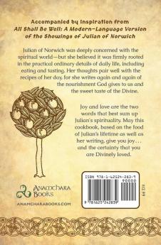 The Cookbook of Julian of Norwich: From Hazelnuts to Pottages (A Collection of Medieval Recipes)