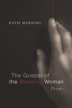 The Gospel of the Bleeding Woman (Point Loma Press)