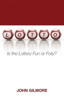 Lotto: Is the Lottery Fun or Folly?