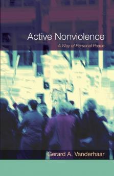 Active Nonviolence: A Way of Personal Peace