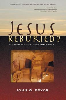 Jesus Reburied?: The Mystery of the Jesus Family Tomb