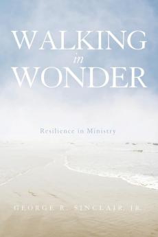 Walking in Wonder: Resilience in Ministry