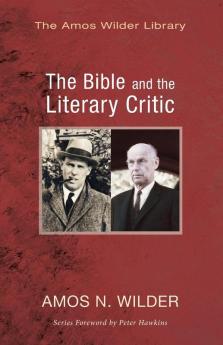 The Bible and the Literary Critic (Amos Wilder Library)