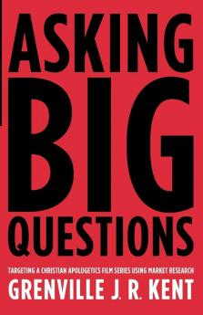 Asking Big Questions: Targeting a Christian Apologetics Film Series Using Market Research