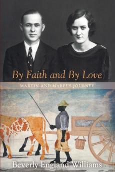 By Faith and by Love: Martin and Mabel's Journey