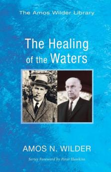 The Healing of the Waters (Amos Wilder Library)