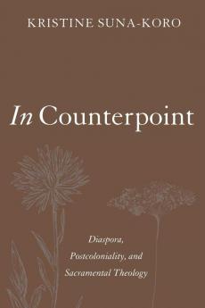 In Counterpoint: Diaspora Postcoloniality and Sacramental Theology