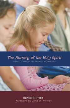 The Nursery of the Holy Spirit: Welcoming Children in Worship