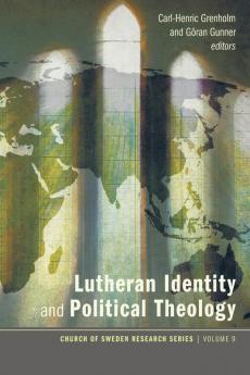 Lutheran Identity and Political Theology: 9 (Church of Sweden Research)