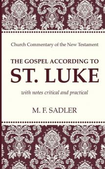 The Gospel According to St. Luke (Church Commentary of the New Testament)