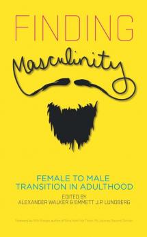 Finding Masculinity - Female to Male Transition in Adulthood