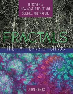 Fractals: The Patterns of Chaos: Discovering a New Aesthetic of Art Science and Nature (A Touchstone Book)