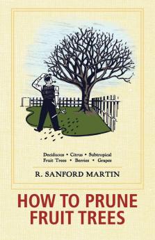 How to Prune Fruit Trees Twentieth Edition