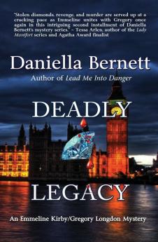 Deadly Legacy: An Emmeline Kirby/Gregory Longdon Mystery: 2 (Emmeline Kirby/Gregory Longdon Mysteries)