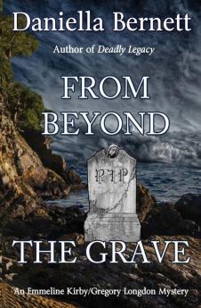 From Beyond the Grave: An Emmeline Kirby/Gregory Longdon Mystery