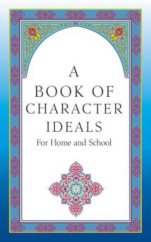 A Book of Character Ideals for Home and School