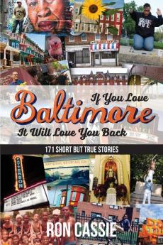 If You Love Baltimore It Will Love You Back