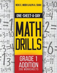 One-Sheet-A-Day Math Drills: Grade 1 Addition - 200 Worksheets (Book 1 of 24)