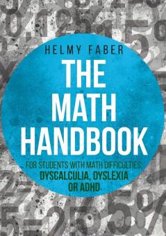 The Math Handbook for Students with Math Difficulties Dyscalculia Dyslexia or ADHD