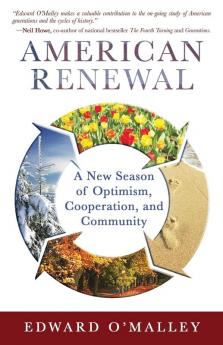 American Renewal: A New Season of Optimism Cooperation and Community