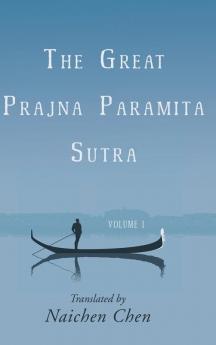 The Great Prajna Paramita Sutra Volume 1
