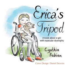 Erica's Tripod: A Book about a Girl with Muscular Dystrophy