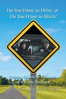 Do You Want to Drive or Do You Want to Bitch?