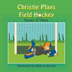 Christie Plays Field Hockey