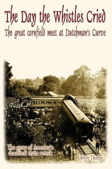 The Day the Whistles Cried: The Great Cornfield Meet at Dutchman's Cuve