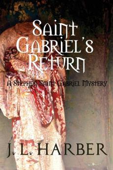 Saint Gabriel's Return: 6 (Stephen Saint Gabriel)