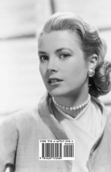 Grace Kelly of Monaco: The Inspiring Story of How An American Film Star Became a Princess