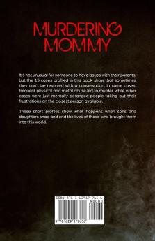 Murdering Mommy: Horrifying Tales of Children Who Killed Their Own Mothers: 11 (Crime Shorts)