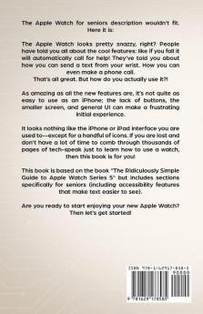 Apple Watch Series 5 for Seniors: A Ridiculously Simple Guide to Apple Watch Series 5 and WatchOS 6 (Color Edition)