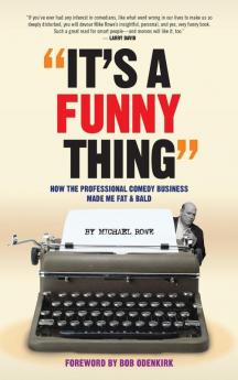 It's A Funny Thing - How the Professional Comedy Business Made Me Fat & Bald (hardback)