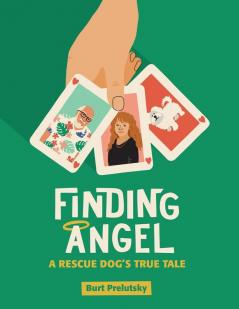 Finding Angel - A Rescue Dog's True Tale