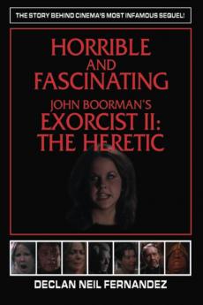 Horrible and Fascinating - John Boorman's Exorcist II