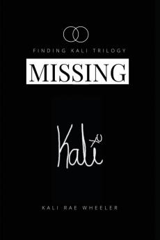 Missing Kali: Moving to LA Rx Side Effects Include Navigating College in a Pharmaceutical Blackout: 2 (Finding Kali Trilogy)