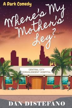 Where's my Mother's Leg?: A Dark Comedy