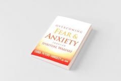 Overcoming Fear and Anxiety Through Spiritual Warfare