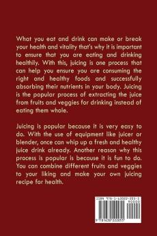 Juicing Recipes for Vitality and Health