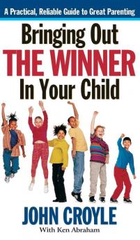 Bringing Out the Winner in Your Child: The Building Blocks of Successful Parenting