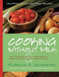 Cooking Without Milk: Milk-Free and Lactose-Free Recipes