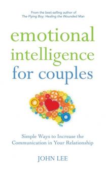 Emotional Intelligence for Couples: Simple Ways to Increase the Communication in Your Relationship