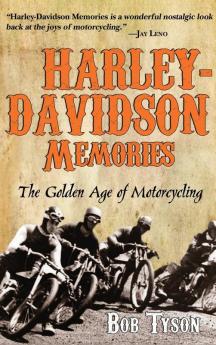 Harley-Davidson Memories: The Golden Age of Motorcycling