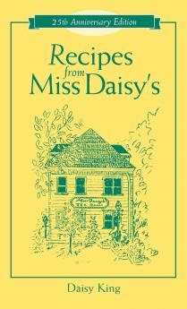 Recipes From Miss Daisy's - 25th Anniversary Edition