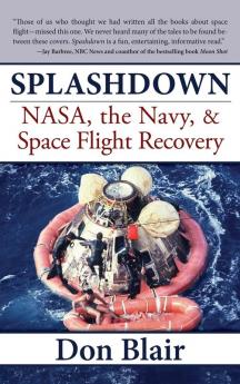 Splashdown: NASA the Navy & Space Flight Recovery