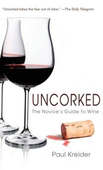 Uncorked: The Novice's Guide to Wine