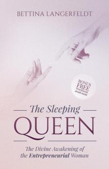 The Sleeping Queen: The Divine Awakening of the Entrepreneurial Woman (Morgan James Faith)