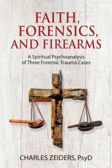 Faith Forensics and Firearms