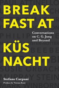 Breakfast At Küsnacht: Conversations On C.G. Jung And Beyond